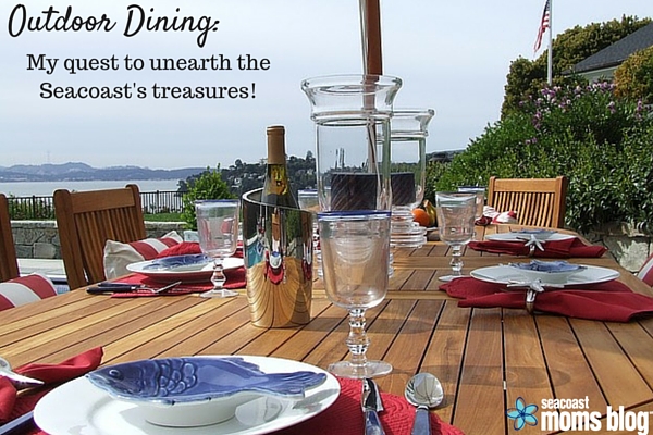Outdoor Dining: A Mom’s Quest to Unearth the Best of the Seacoast