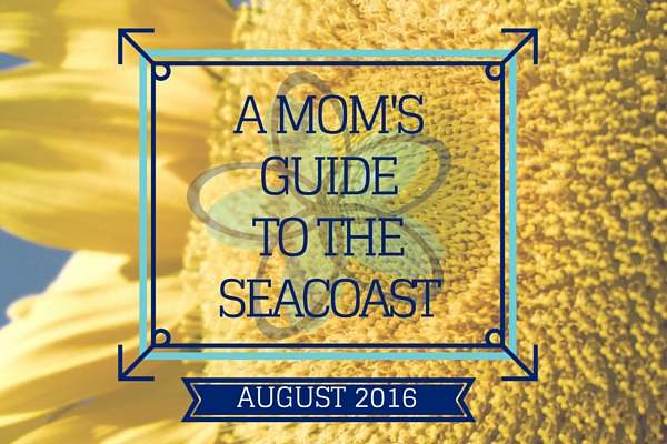 A Mom’s Guide to the Seacoast: August 2016