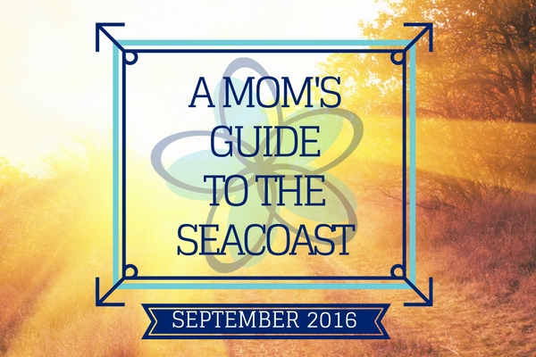 A Mom’s Guide to the Seacoast: September 2016