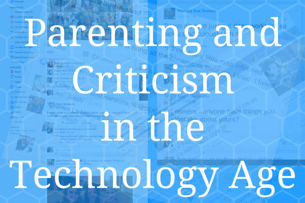 Parenting and criticism in the technology age