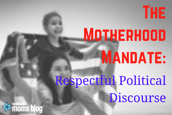 The Motherhood Mandate: Respectful Political Discourse