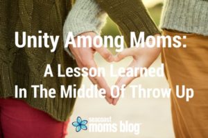 Unity Among Moms: A Lesson Learned In The Middle Of Throw Up
