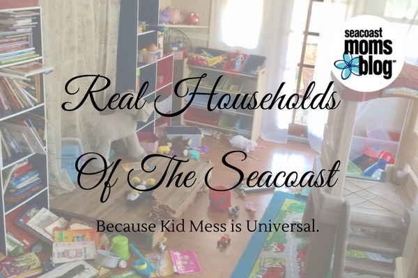 Real Households of the Seacoast: Because Kid Mess is Universal