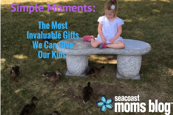 simple moments: the most invaluable gifts we can give our kids