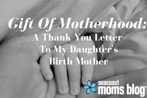 Gift Of Motherhood-Thank you letter to my daughter's birth mother