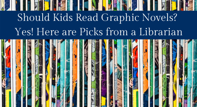 Should Kids Read Graphic Novels? Yes! Here are Picks from A Librarian