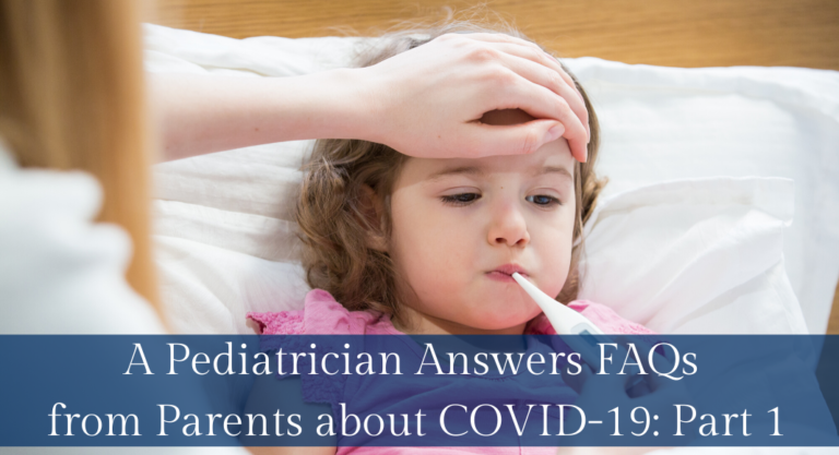 A Pediatrician Answers Frequently Asked Questions from Parents about COVID-19